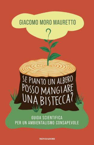 Se pianto un albero posso mangiare una bistecca? (Paperback, Italiano language, 2023, Mondadori)