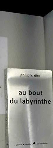 Philip K. Dick: Au bout du labyrinthe (French language, 2009)