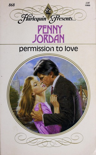 Penny Jordan: Permission to Love (Harlequin Presents, No 868) (Paperback, 1986, harlequin)