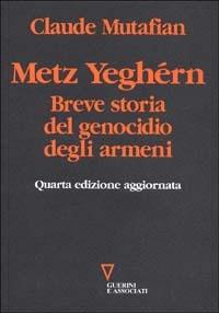 Claude Mutafian: Metz Yeghérn (Paperback, Italiano language, 2007, Guerini e Associati)