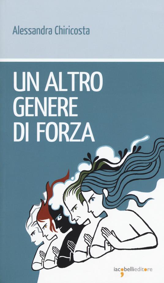 Un altro genere di forza (Paperback, Italiano language, 2019, Iacobellieditore)