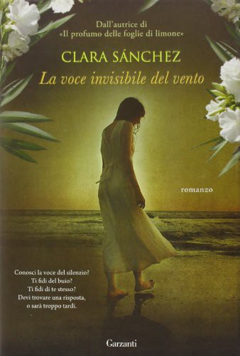 Clara Sánchez: La voce invisibile del vento (Hardcover, 2012, Garzanti)