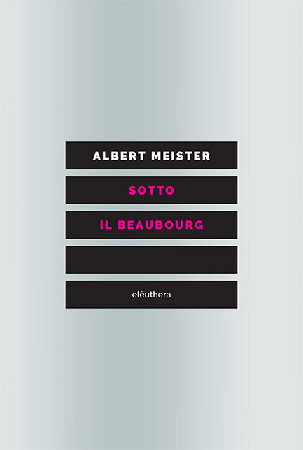 Albert Meister: Sotto il Beaubourg (EBook, Italiano language, 2024, Eleuthera)