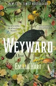 Emilia Hart: Weyward (2024, St. Martin's Press)