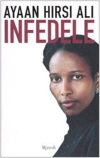 Ayaan Hirsi Ali: Infedele (Hardcover, Italiano language, 2007, Rizzoli)