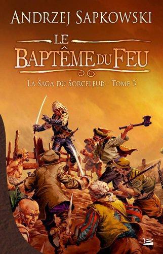 Le baptême du feu (French language, 2009, Bragelonne)