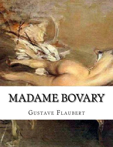 Madame Bovary (Paperback, 2015, Createspace Independent Publishing Platform, CreateSpace Independent Publishing Platform)