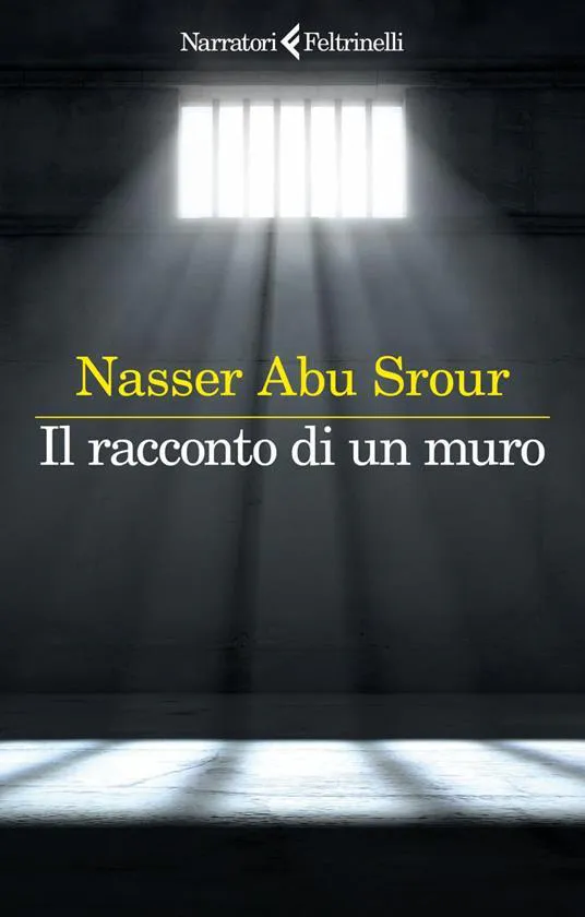 Nasser Abu Srour: Il racconto di un muro (Italian language, Feltrinelli)