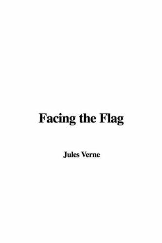 Jules Verne: Facing the Flag (Paperback, 2005, IndyPublish.com)