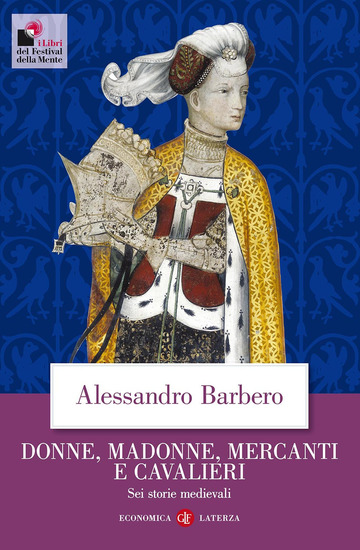 Alessandro Barbero: Donne, madonne, mercanti e cavalieri (Paperback, Italiano language, 2015, Laterza)