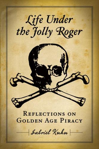 Life Under the Jolly Roger (EBook, 2010, PM Press)