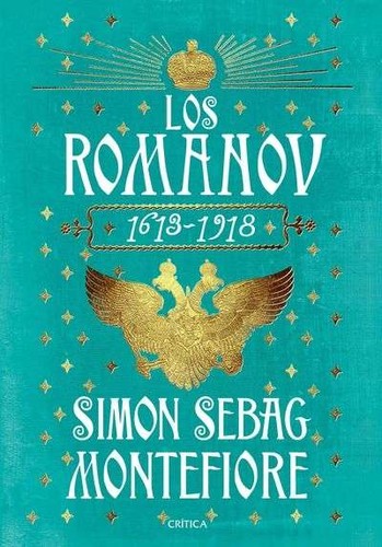 Simon Sebag-Montefiore: Los Románov (Hardcover, Spanish language, 2016, Crítica)