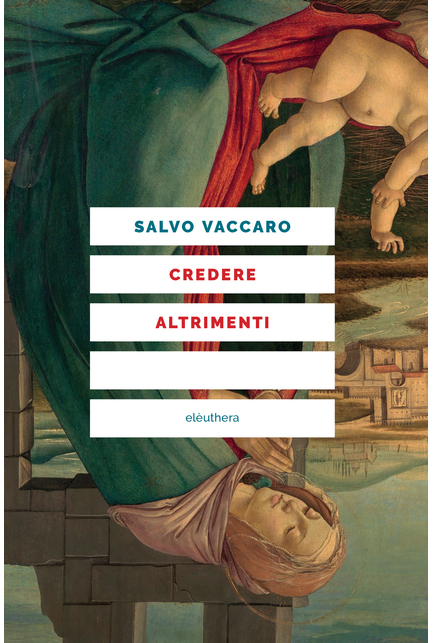 Salvo Vaccaro: Credere Altrimenti (Paperback, Italiano language, 2023, Eleuthera)