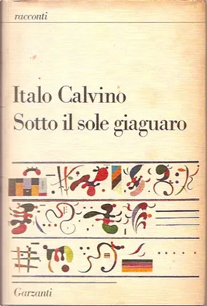 Italo Calvino: Sotto il sole giaguaro (Hardcover, Italian language, 1986, Garzanti)