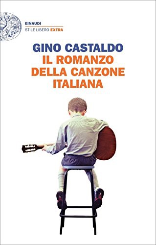 Il romanzo della canzone italiana (Paperback, 2018, Einaudi)