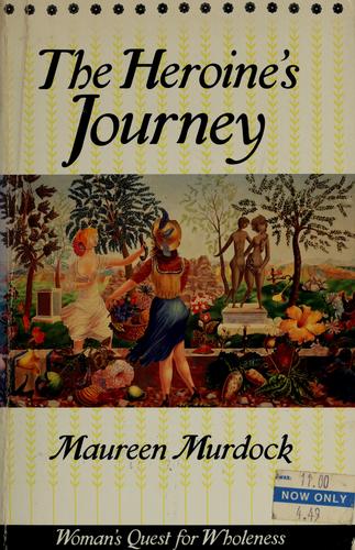 The heroine's journey (1990, Shambhala, Distributed in the U.S. by Random House)