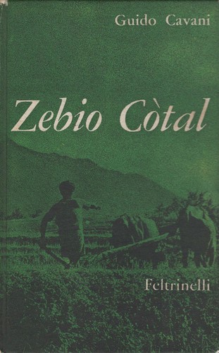 Guido Cavani: Zebio Còtal (1961, Giangiacomo Feltrinelli editore)