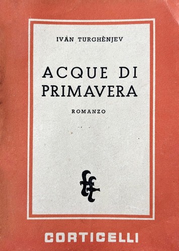 Ivan Sergeevich Turgenev: Acque di primavera (Italian language, 1942, Corticelli)
