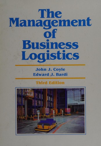 John Joseph Coyle: The management of business logistics (1984, West Pub. Co., West Pub. Co)