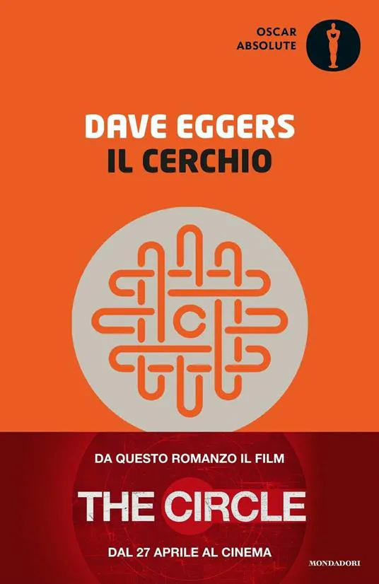 Dave Eggers, Dave Eggers, Dave Eggers: Il cerchio (Italian language, 2017, Mondadori)