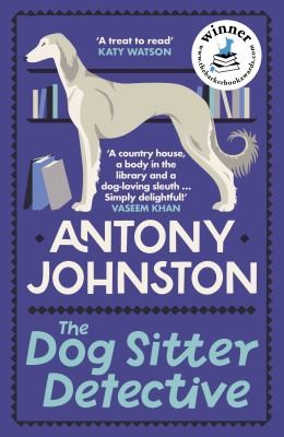 Antony Johnston: Dog Sitter Detective (2024, Allison & Busby, Limited)