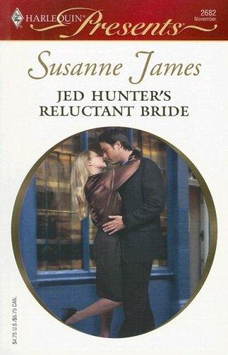 Susanne James: Jed Hunter's Reluctant Bride (Harlequin Presents) (Paperback, 2007, Harlequin)