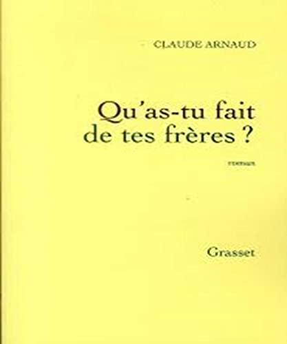 Claude Arnaud: Qu'as-tu fait de tes frères ? (French language, 2010, Éditions Grasset)