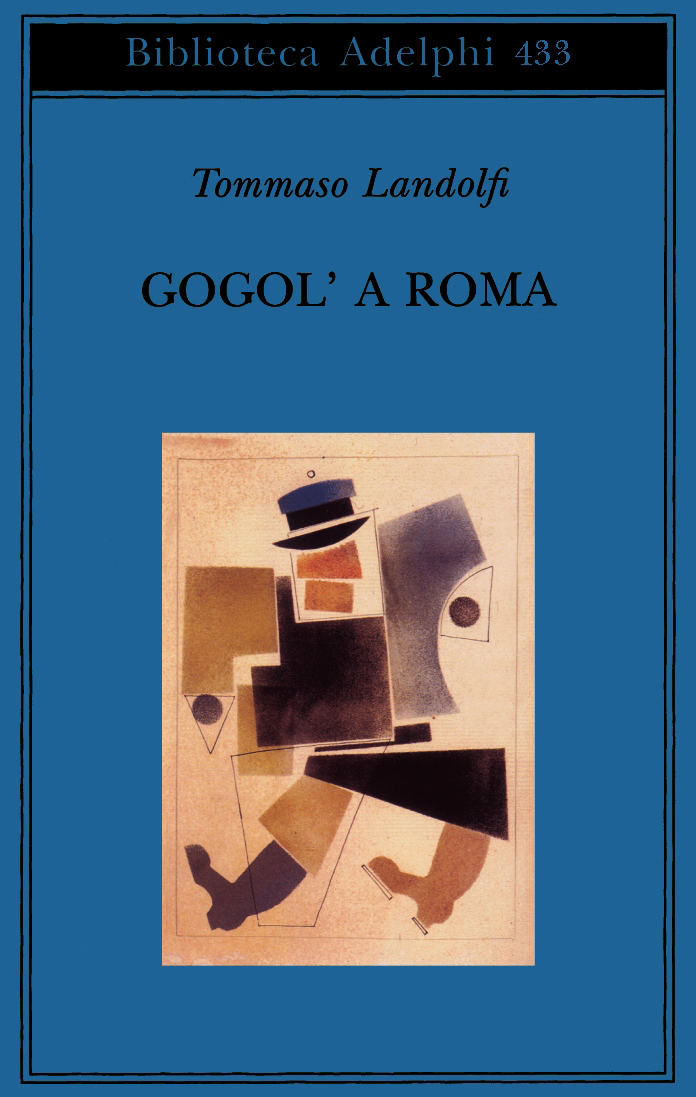 Tommaso Landolfi: Gogol' a Roma (Paperback, Italiano language, 2002, Adelphi)
