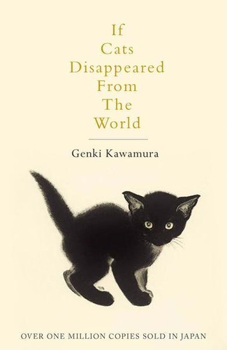 Genki Kawamura, Eric Selland: If Cats Disappeared from the World (EBook, 2019, Flatiron Books)