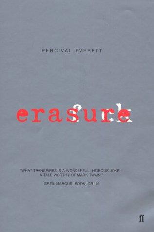 Percival Everett, Percival L. Everett (duplicate): Erasure (Hardcover, 2003, Faber and Faber)