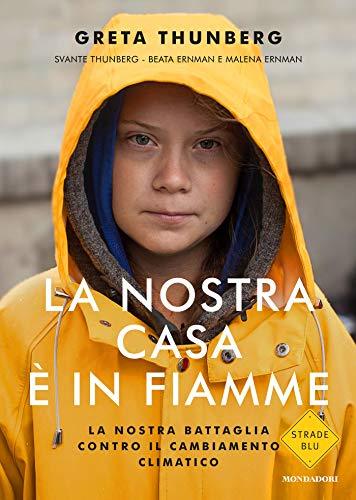 La nostra casa è in fiamme (Paperback, Italiano language, 2019, Mondadori)