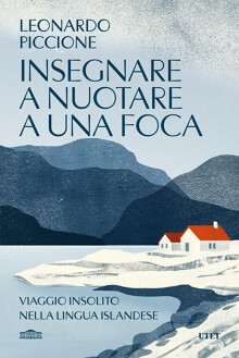 Leonardo Piccione: Insegnare a nuotare a una foca (UTET)