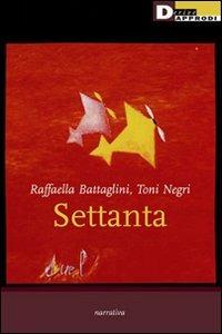 Raffaella Battaglini, Antonio Negri: Settanta (Paperback, Italiano language, 2007, DeriveApprodi)