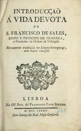 Francis de Sales: Introducçaõ á vida devota de S. Francisco de Sales (Portuguese language, 1784, Na of patr. de Francisco Luiz Ameno)