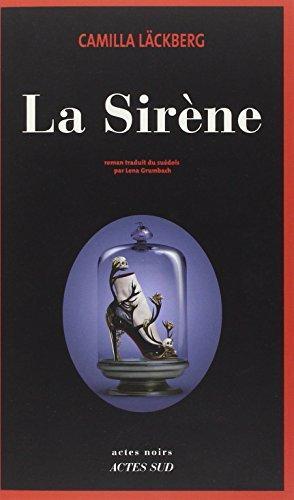 Erica Falck et Patrik Hedström #6 - La Sirène (French language, 2012, Actes Sud)