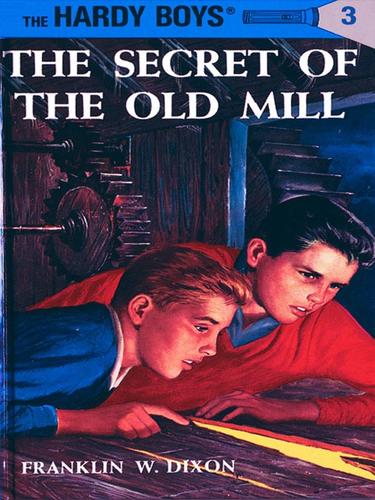 Franklin W. Dixon: The Secret of the Old Mill (EBook, 2009, Penguin USA, Inc.)