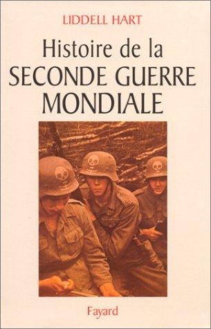 B. H. Liddell Hart: Histoire de la Seconde Guerre mondiale (Paperback, French language, 1976, Fayard)