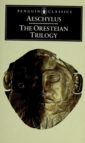 Aeschylus: The Oresteian trilogy (1959, Penguin Books, Penguin Classics)