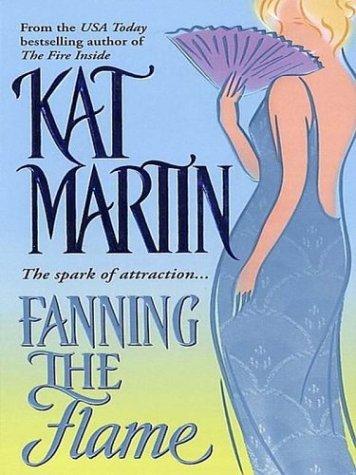 Kat Martin: Fanning the flame (2003, Thorndike Press)