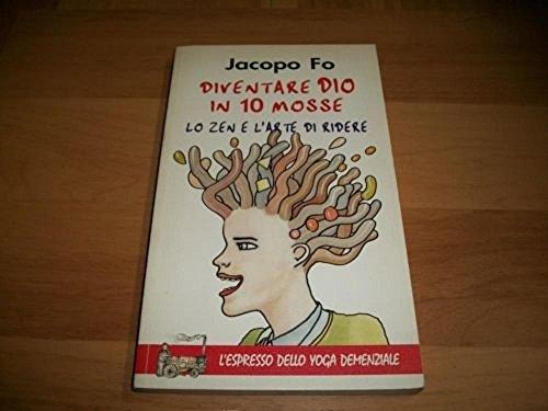 Diventare Dio in 10 mosse. Lo zen e l'arte di ridere (Italian language, 1999)