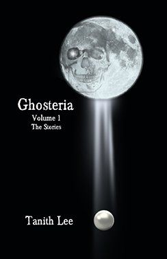 Tanith Lee: Ghosteria Volume 1: The Stories (Paperback, 2014, Immanion Press)