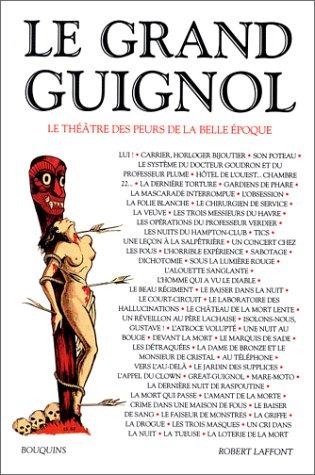 Le Grand Guignol (French language, 1995, R. Laffont)