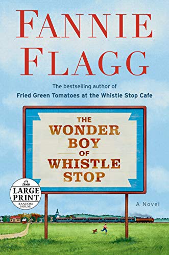 Fannie Flagg: The Wonder Boy of Whistle Stop (Paperback, Random House Large Print)