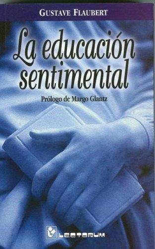 Gustave Flaubert, Rafael Luna: La educacion sentimental (Paperback, Spanish language, 2004, Editorial Lectorum)