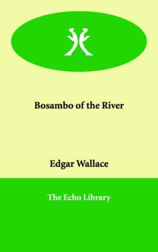 Bosambo of the River (Paperback, 2005, Paperbackshop.Co.UK Ltd - Echo Library)