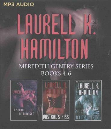 Laurell K. Hamilton - Meredith Gentry Series: Books 4-6: A Stroke of Midnight, Mistral's Kiss, a Lick of Frost (2016)