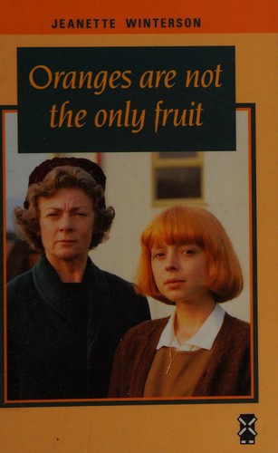 Oranges are not the only fruit (Hardcover, 1991, Heinemann Educational Books - Secondary Division)