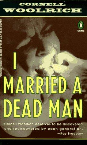 Cornell Woolrich: I married a dead man (1994, Penguin Books)