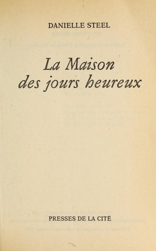 Danielle Steel: La maison des jours heureux (French language, 1987, Presses de la Cite)