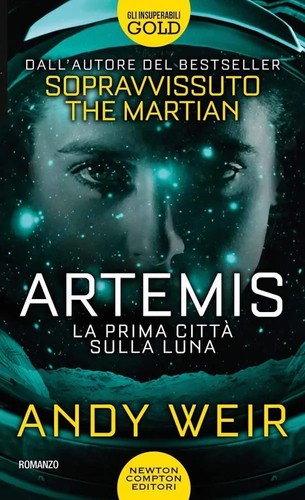 Andy Weir: Artemis - La prima città sulla Luna (Italiano language, Newton Compton Editori)